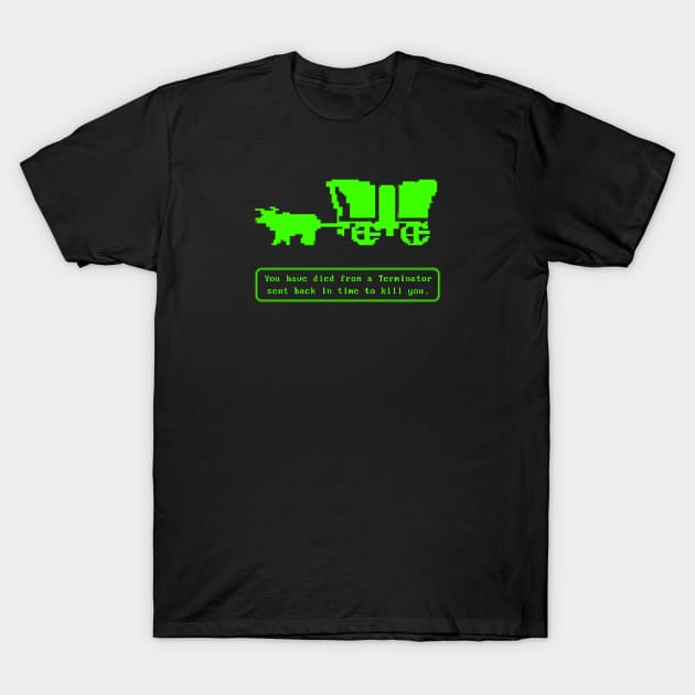 Oregon Trail Terminator T-Shirt by EightUnder